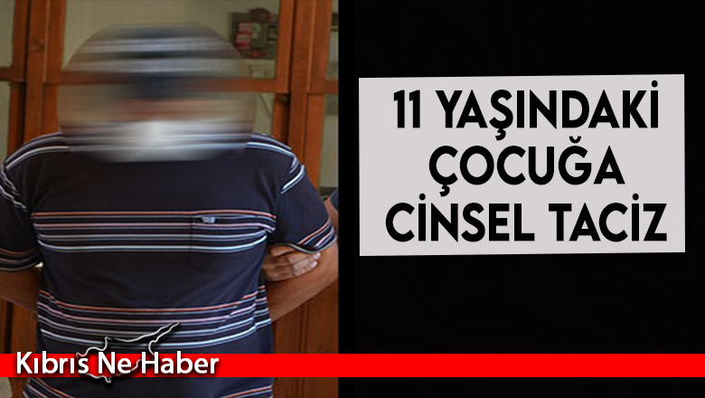 Küçük çocuğu taciz etti tutuklandı