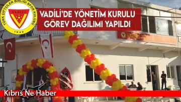 Vadili’de Yönetim Kurulu Görev Dağılımı Yapıldı