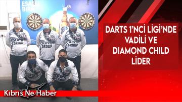 Darts 1’nci Ligi’nde Vadili ve Diamond Child Lider