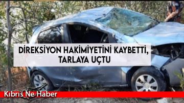 Direksiyon hakimiyetini kaybetti, tarlaya uçtu