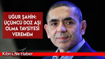 Uğur Şahin: Üçüncü doz aşı olma tavsiyesi veremem, verileri inceleyerek onlara göre yorum yapabilirim
