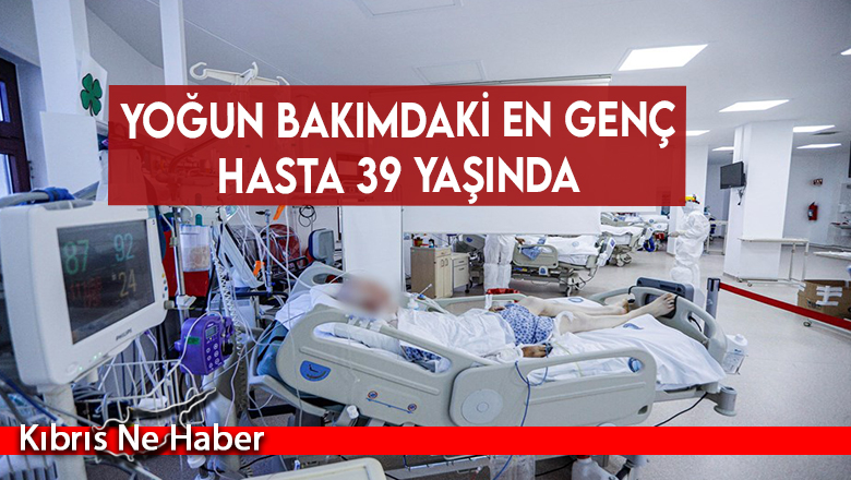 Onbaşı: Yoğun bakımdaki en genç hasta 39 yaşında