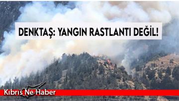 Denktaş: Yangın rastlantı değil!