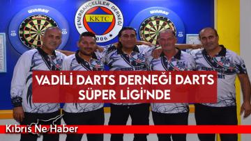 Vadili Dart Derneği Yeniden Süper Lig’de