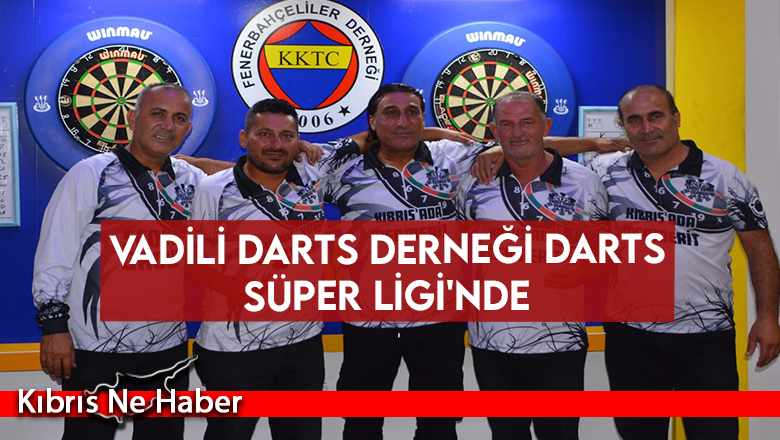 Vadili Dart Derneği Yeniden Süper Lig’de