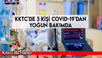 KKTC’de 3 Kişi Covid-19’dan Yoğun Bakımda