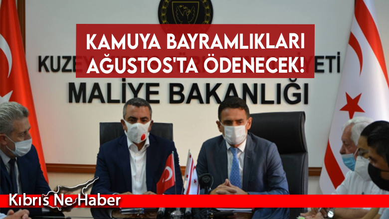 Kamuya bayramlıkları Ağustos’ta ödenecek!