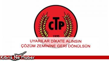 CTP: “BMGK’nın Maraş ile ilgili geri dönme çağrısı dikkate değerdir”