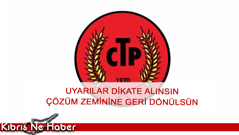 CTP: “BMGK’nın Maraş ile ilgili geri dönme çağrısı dikkate değerdir”