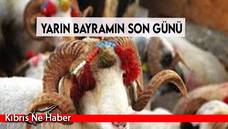 Yarın bayramın son günü