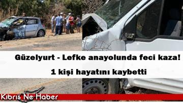Güzelyurt – Lefke anayolunda feci kaza! 1 kişi hayatını kaybetti