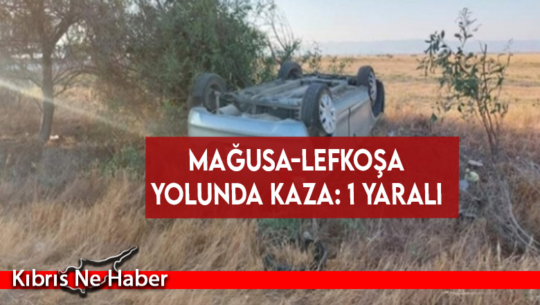 Mağusa-Lefkoşa yolunda kaza: 1 yaralı