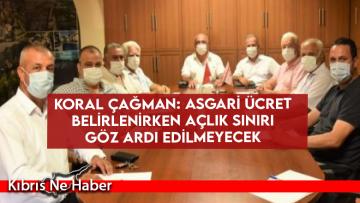 Koral Çağman: Asgari ücret belirlenirken açlık sınırı göz ardı edilmeyecek