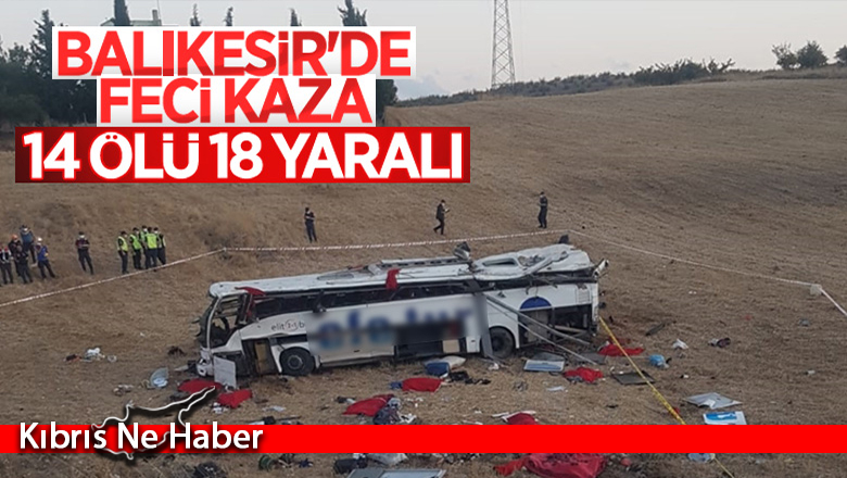 Balıkesir’de yolcu otobüsü takla attı: 14 ölü, 18 yaralı