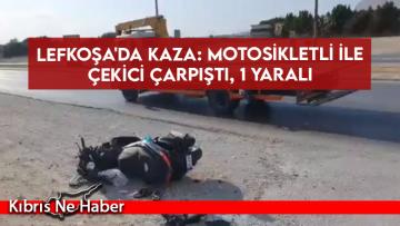 Lefkoşa’da kaza: Motosikletli ile çekici çarpıştı, 1 yaralı