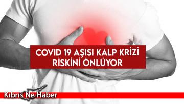 Covid 19 aşısı kalp krizi riskini önlüyor