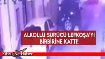 Alkollü sürücü Lefkoşa’yı birbirine kattı!