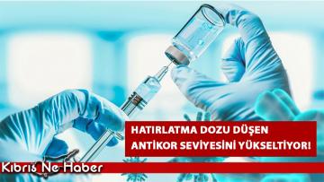 Hatırlatma dozu düşen antikor seviyesini yükseltiyor!