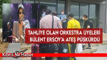 Bülent Ersoy’un orkestrası tahliye edildi
