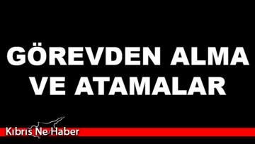 Görevden alma ve atama kararları Resmi Gazete’de yayımlandı