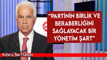 Eroğlu: “Partinin Birlik Ve Beraberliğini Sağlayacak Bir Yönetim Şart”