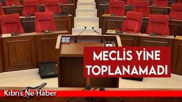 Meclis yine toplanamadı