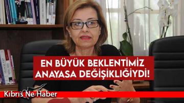 En büyük beklentimiz Anayasa değişikliğiydi!