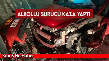 Alkollü sürücü kaza yaptı