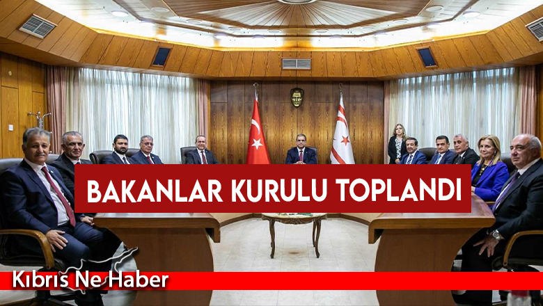 Bakanlar Kurulu Toplandı