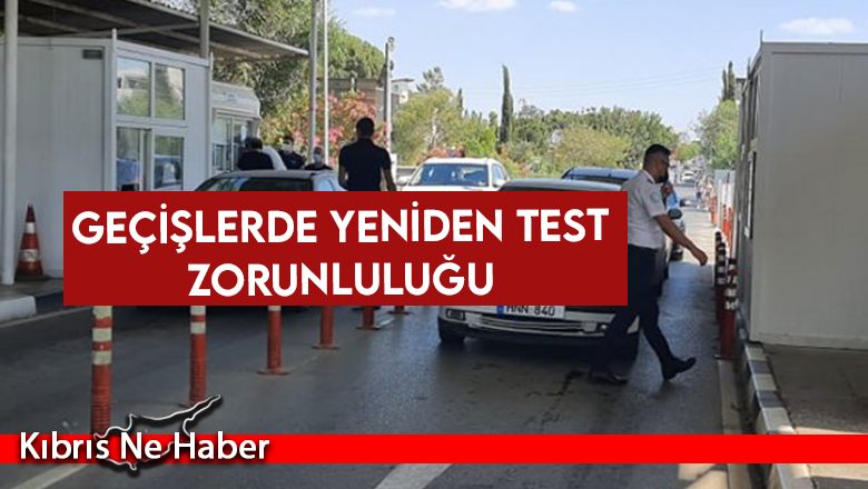 Geçişlerde yeniden test zorunluluğu