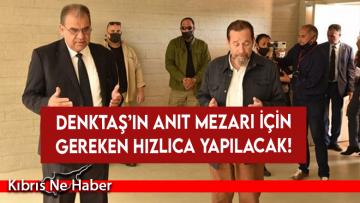 Denktaş’ın anıt mezarı için gereken hızlıca yapılacak!