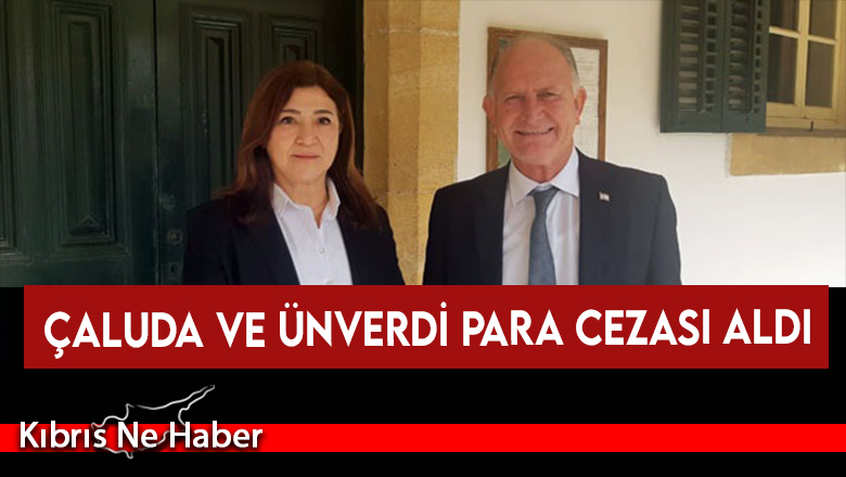 Çaluda ve Ünverdi para cezası aldı