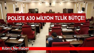 Polis’e 630 milyon TL’lik bütçe!