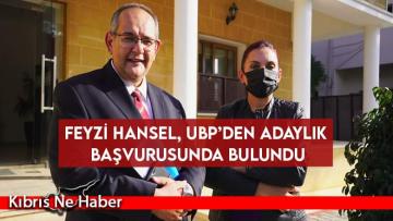Feyzi Hansel, UBP’den adaylık başvurusunda bulundu