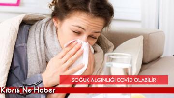 SOĞUK ALGINLIĞI COVİD’E DÖNÜŞE BİLİR