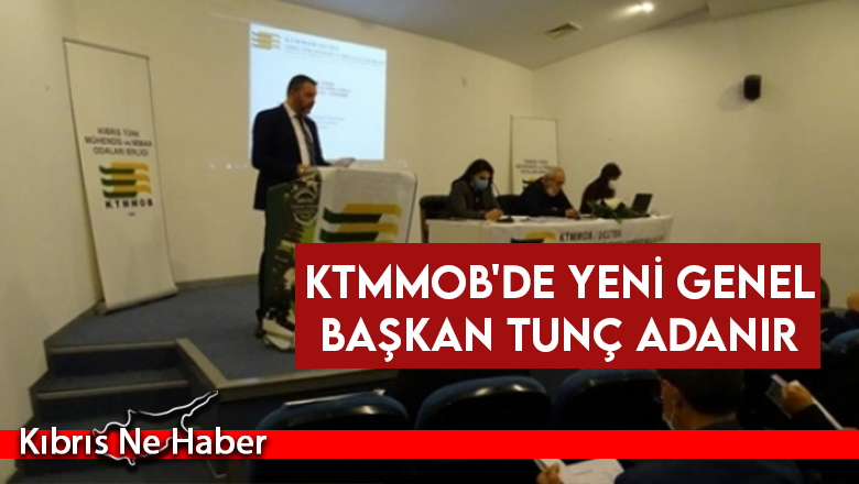 KTMMOB’de yeni Genel Başkan Tunç Adanır oldu