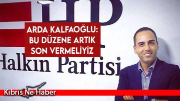 Arda Kalfaoğlu: Bu düzene artık son vermeliyiz