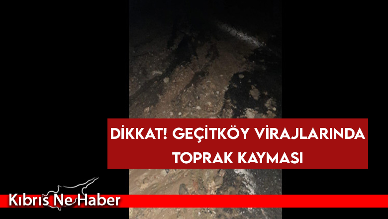 DİKKAT! Geçitköy virajlarında toprak kayması 