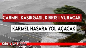 Carmel kasırgası, Kıbrıs’ı vuracak