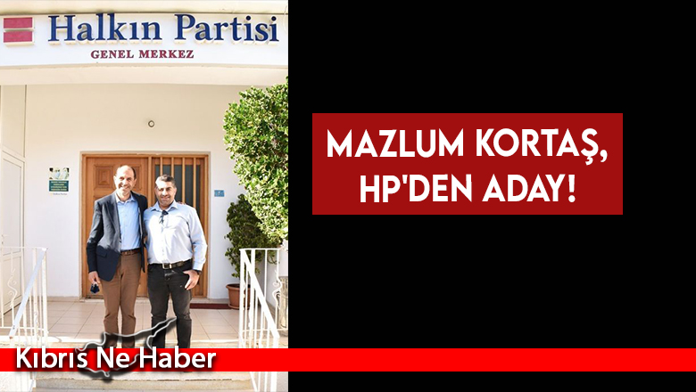 Mazlum Kortaş, HP’den aday!