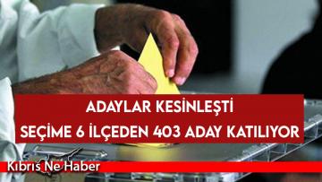 Seçime 6 İlçeden 403 Aday Katılıyor
