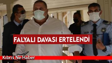 Falyalı davası ertelendi