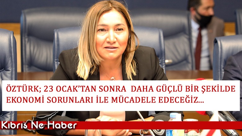 UBP İSKELE MİLLETVEKİLİ YASEMİN ÖZTÜRK; 23 OCAK’TAN SONRA DAHA GÜÇLÜ BİR ŞEKİLDE EKONOMİ SORUNLARI İLE MÜCADELE EDECEĞİZ…