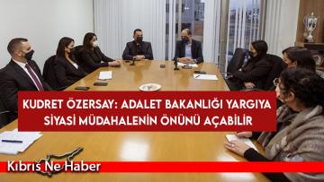 Özersay: Adalet Bakanlığı yargıya siyasi müdahalenin önünü açabilir