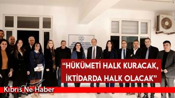 Özersay: “Hükümeti halk kuracak, iktidarda halk olacak”