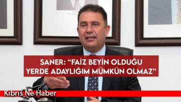 Saner: “Faiz beyin olduğu yerde adaylığım mümkün olmaz”