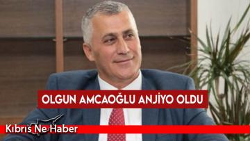 Olgun Amcaoğlu anjiyo oldu