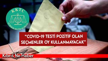 YSK: “Covid-19 Testi Pozitif Olan Seçmenler Oy Kullanmayacak”