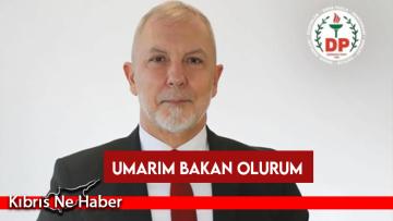 Umarım Bakan Olurum