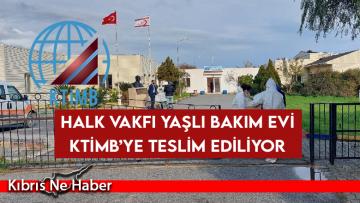 Halk Vakfı Yaşlı Bakım Evi KTİMB’ye teslim ediliyor